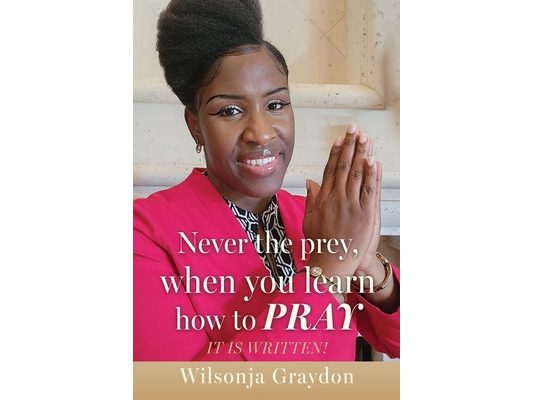 Never the prey, when you learn how to pray: It Is Written!