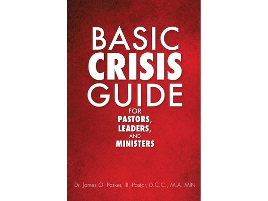 Basic Crisis Guide for Pastors, Leaders, and Ministers