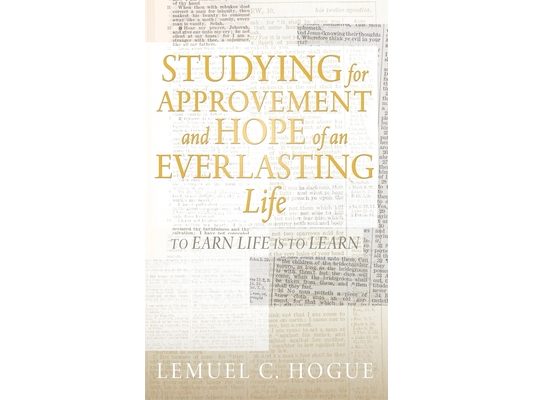 Studying for Approvement and Hope of an Everlasting Life: To Earn Life Is to Learn