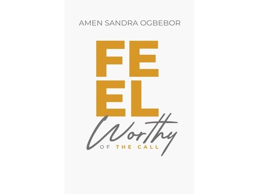 Feel Worthy of the Call