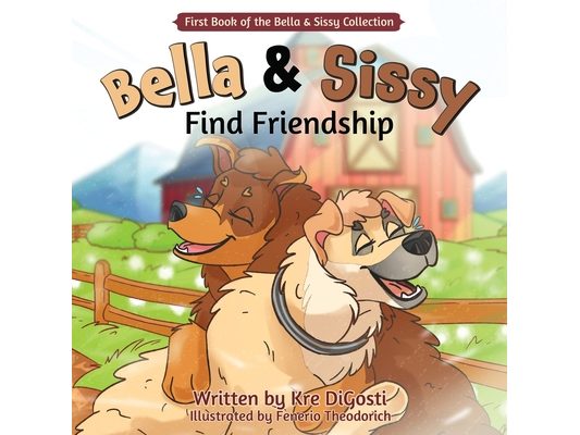 Bella & Sissy: Find Friendship