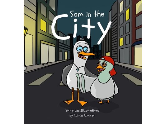 Sam in the City: An Unlikely Friendship Between a Seagull and a Pigeon A Fun City Adventure Picture Book for Kids Ages 3-7