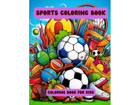 Sports Coloring Book: Coloring Book for Kids
