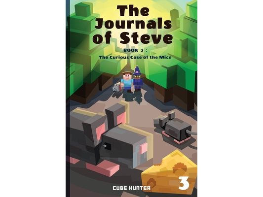 The Journals of Steve Book 3: The Curious Case Of The Mice