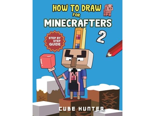 How to Draw Book For Minecrafters 2: Step-by-Step Drawing Your Favorite Story Mode Characters