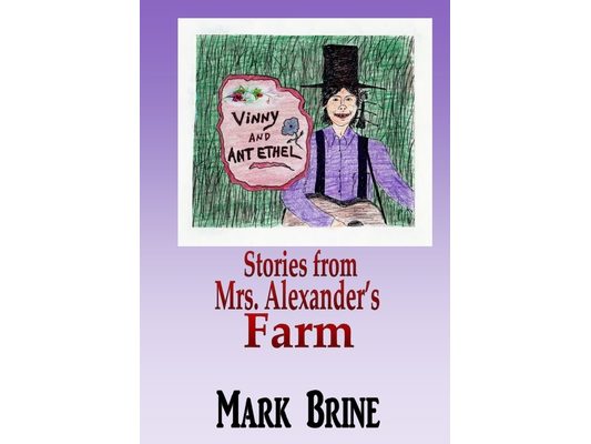Vinny and Ant Ethel: Stories from Mrs. Alexander's Farm