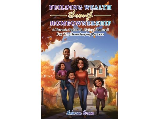 Building Wealth Through Homeownership