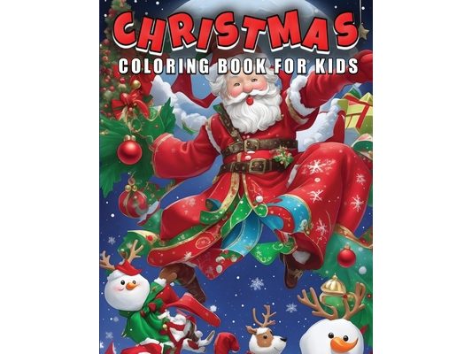 Christmas Coloring Book for Kids: Festive Designs, Holiday Fun, and Creative Learning
