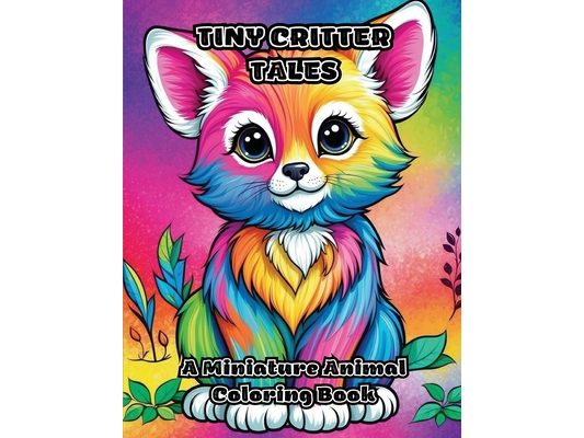 Tiny Critter Tales: A Miniature Animal Coloring Book