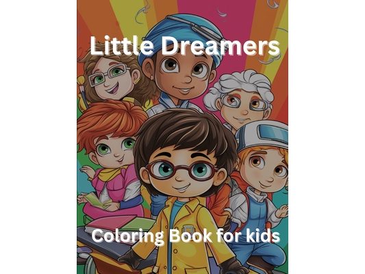 Little Dreamers: Coloring Book for kids