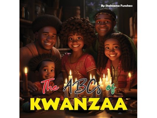 The ABCs of Kwanzaa: A Journey of Unity and Celebration