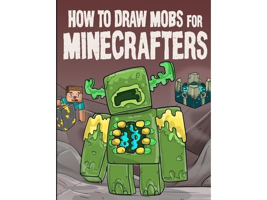 How to Draw Mobs for Minecrafters Volume 1