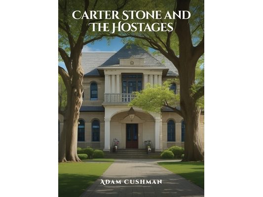 Carter Stone and The Hostages