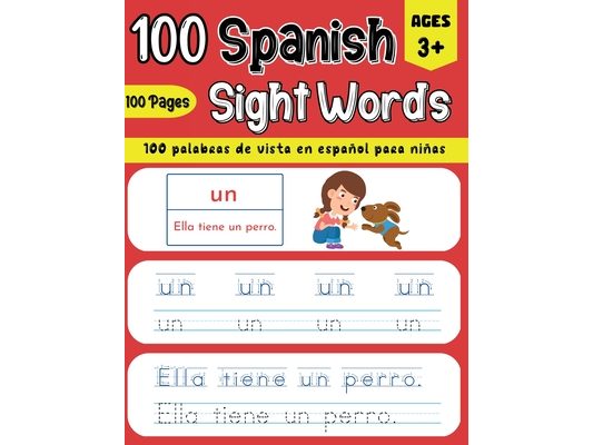 100 Spanish Sight Words Illustrated Spanish Workbook for Kids 3+ - Early Vocabulary Builder w/ Letter Tracing Handwriting Practice - Preschool, Kinder