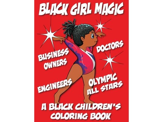 Black Girl Magic - A Black Children's Coloring Book