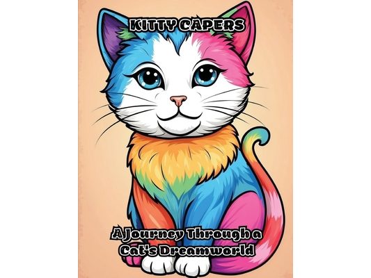 Kitty Capers: A Journey Through a Cat's Dreamworld