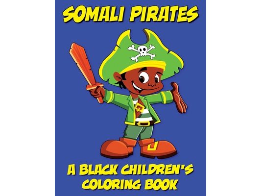 Somali Pirates - A Black Children's Coloring Book