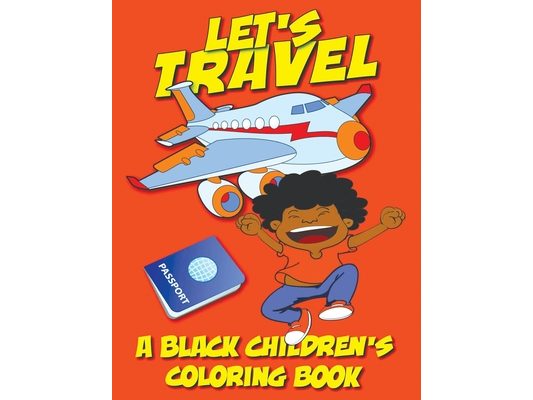 Let's Travel - A Black Children's Coloring Book