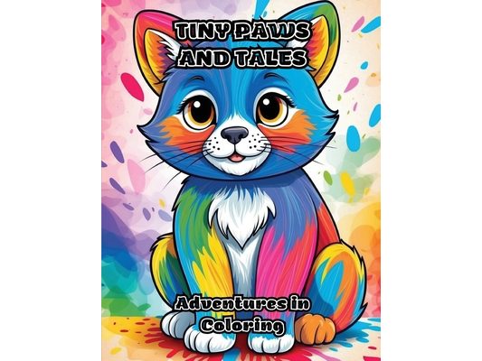Tiny Paws and Tales: Adventures in Coloring