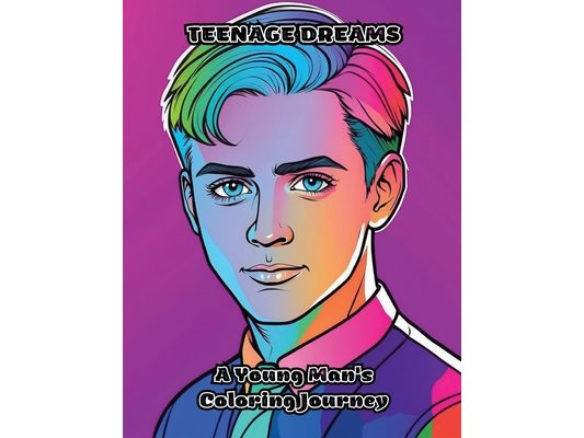 Teenage Dreams: A Young Man's Coloring Journey