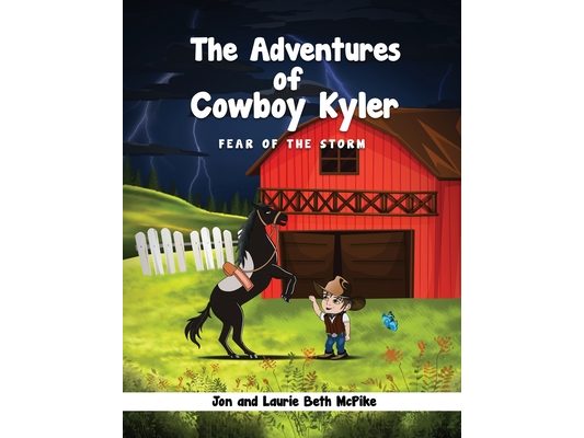 The Adventures of Cowboy Kyler: Fear of the Storm
