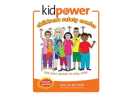 Kidpower Children's Safety Comics Color Edition: Use your power to stay safe!