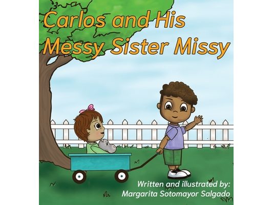 Carlos and His Messy Sister Missy