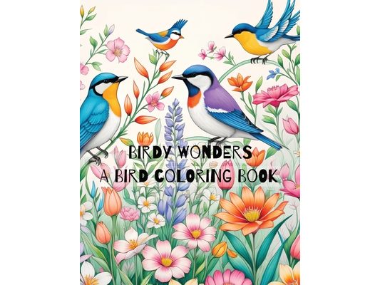 Birdy Wonders: A Bird Coloring Book