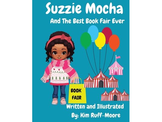 Suzzie Mocha: And The Best Book Fair Ever: And The Best Book Fair Ever