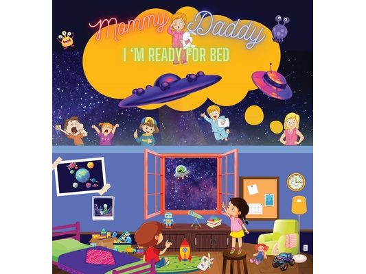 Mommy, Daddy! I'm Ready For Bed