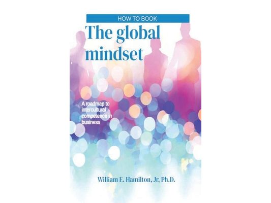 The global mindset: A roadmap to intercultural competence in business