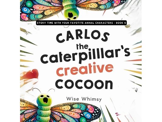 Carlos the Caterpillar's Creative Cocoon