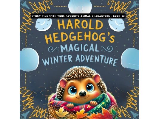 Harold Hedgehog's Magical Winter Adventure
