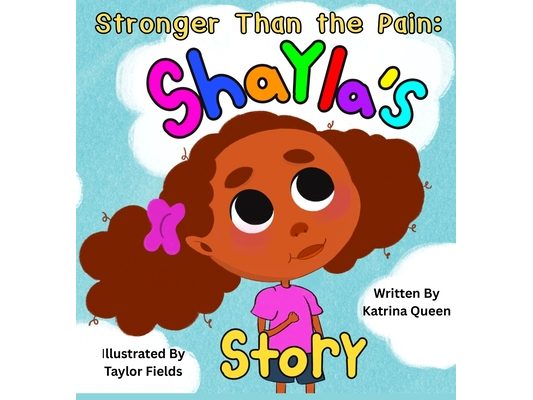 Stronger Than the Pain: Shayla's Story