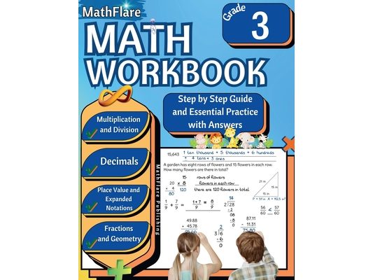 MathFlare - Math Workbook 3rd Grade: Math Workbook Grade 3: Addition, Subtraction, Multiplication and Division, Fractions, Decimals, Place Value, Expa