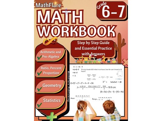 MathFlare - Math Workbook 6th and 7th Grade: Math Workbook Grade 6-7: Integers, Foundations of Arithmetic, Pre-Algebra, Ratio and Proportion, Percenta