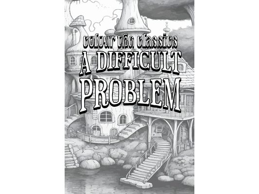 EXCLUSIVE COLORING BOOK Edition of Anna Katharine Green's A Difficult Problem