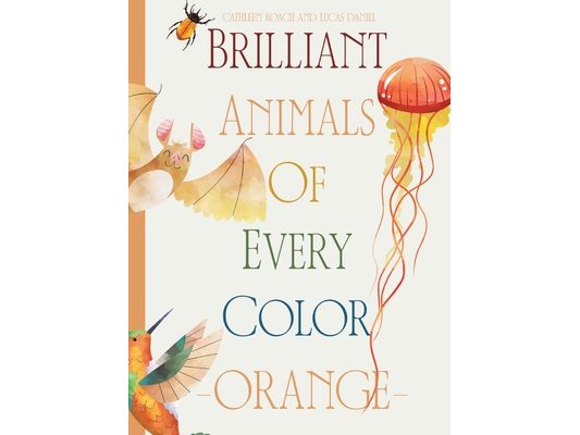 Brilliant Animals Of Every Color: Orange Edition