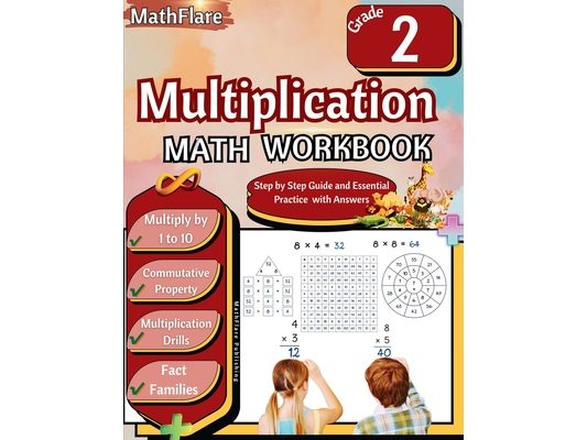 Multiplication Math Workbook 2nd Grade: Multiplication Grade 2, Multiplication Practice Single Digit for Kids, Multiplication Games, Drills and Fact F