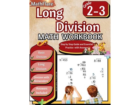 Long Division Math Workbook 2nd and 3rd Grade: Basic Division Workbook 2-3, Long Division and Division with Remainders with Answers