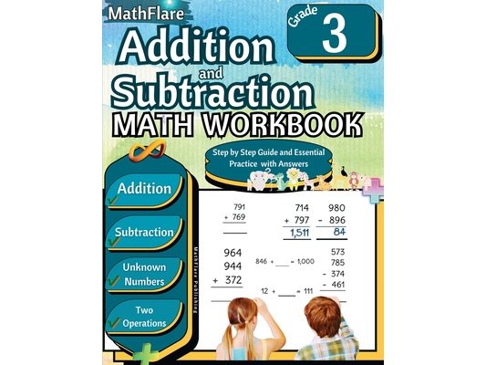 Addition and Subtraction Math Workbook 3rd Grade: Addition and Subtraction Grade 3 with Regrouping Activities