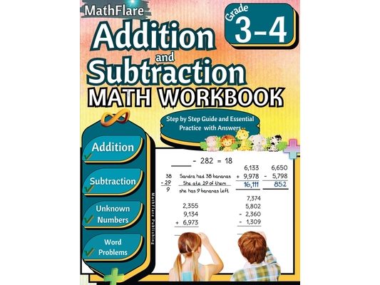 Addition and Subtraction Math Workbook 3rd and 4th Grade: Word Problems Grade 3-4, Addition and Subtraction with Regrouping Activities, Multi-Operatio