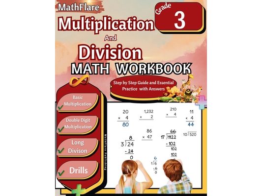 Multiplication and Division Math Workbook 3rd Grade: Multiplication and Division Grade 3, Basic and Double Digit Multiplication and Long Division Prac