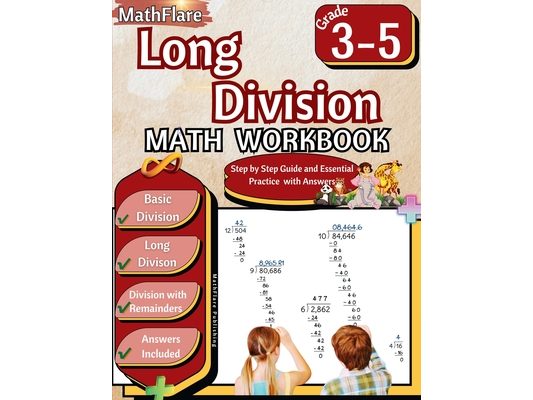 Long Division Math Workbook 3rd to 5th Grade: Division Workbook 3-5, Long Division and Division with Remainders with Answers