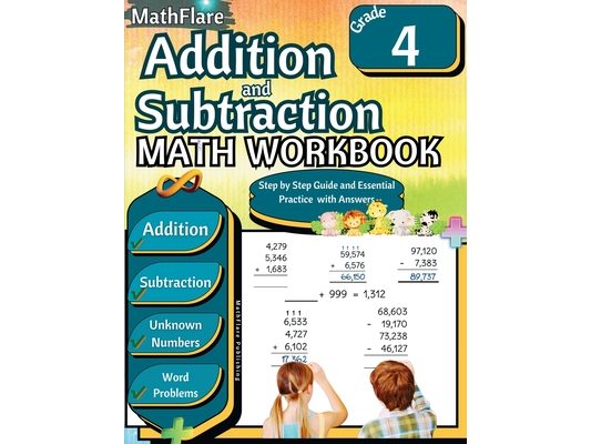 Addition and Subtraction Math Workbook 4th Grade: Word Problems Grade 4, Addition and Subtraction with Regrouping Activities, Multi-Operations, Unknow