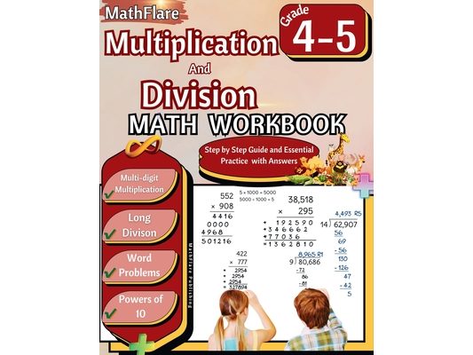 Multiplication and Division Math Workbook 4th and 5th Grade: Multi-Digit Multiplication and Long Division, Word Problems, Powers of 10