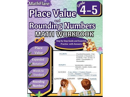 Place Value and Rounding Numbers Workbook 4th and 5th Grade: Place Value Grade 4-5, Expanded and Standard Notations with Answers