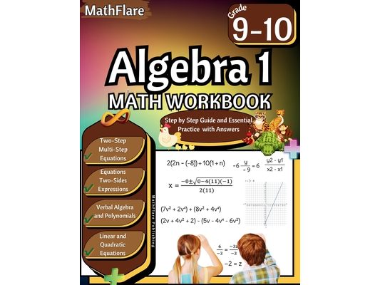 Algebra 1 Workbook 9th and 10th Grade: Grade 9-10 Algebra 1 Workbook, Verbal Algebra, Linear and Quadratic Equations, Polynomials, Equations and Expre