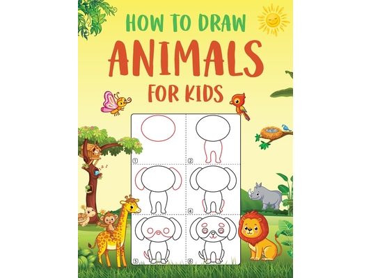 How to Draw Animals for Kids: An Easy to Follow Step-by-Step Guide for Kids to Draw 50 Cute Animals.
