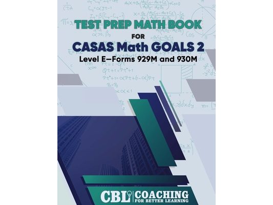 Test Prep Math Book for CASAS Math GOALS 2 Level E-Forms 929M and 930M